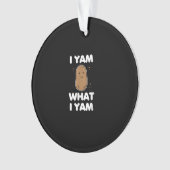 I Yam What I Yam Funny Thanksgiving Ornament (voorkant)