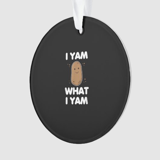 I Yam What I Yam Funny Thanksgiving Ornament (voorkant)