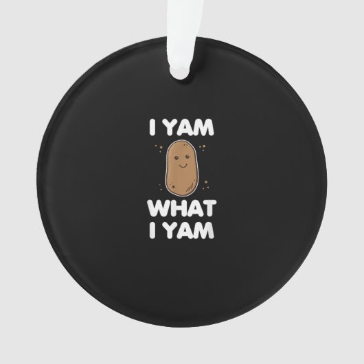 I Yam What I Yam Funny Thanksgiving Ornament (voorkant)