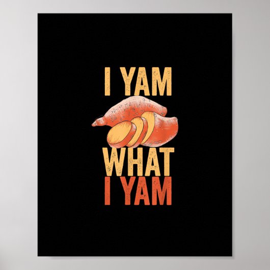 I Yam What I Yam Funny Thanksgiving Sweet Potato J Poster (Voorkant)