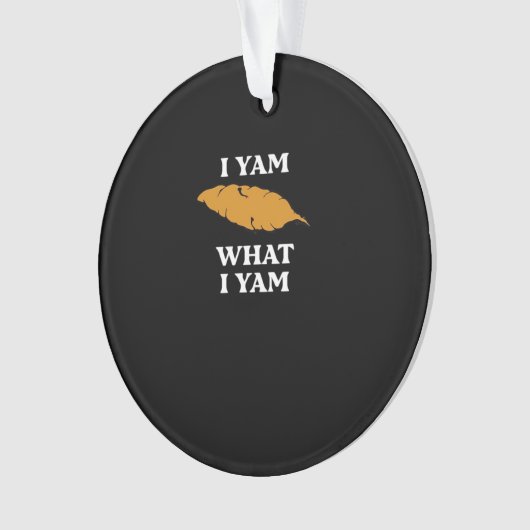 I Yam What I Yam - Grappige aardappel sarcasme woo Ornament (voorkant)