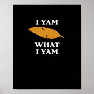 I Yam What I Yam - Grappige aardappel sarcasme woo Poster