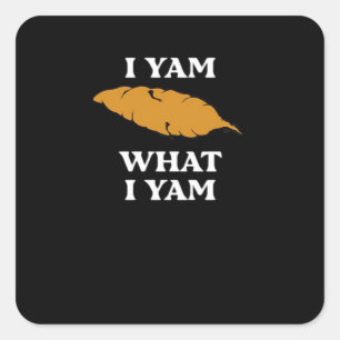 I Yam What I Yam - Grappige aardappel sarcasme woo Vierkante Sticker