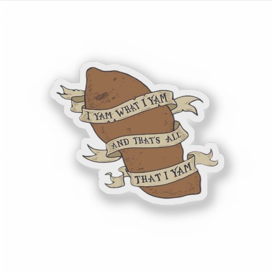I Yam What I Yam Quote Funny Playful Mood Sticker (Voorkant)