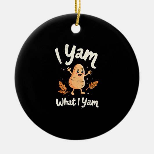 I Yam What I Yam Sweet Potatoes Thanksgiving Famil Keramisch Ornament (Voorkant)