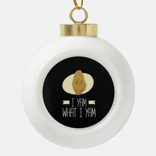 I Yam What I Yam - Zoete aardappel Thanksgiving Keramische Bal Ornament (Voorkant)