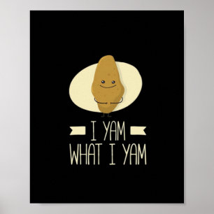 I Yam What I Yam - Zoete aardappel Thanksgiving Poster