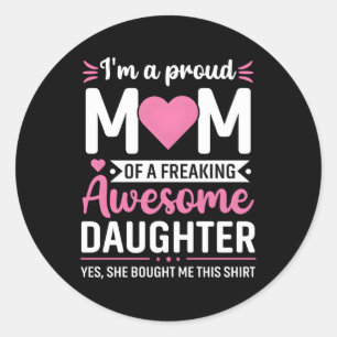 Iâ€™M Een trotse mama van dochter Moederdag Ronde Sticker
