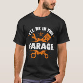 Iâ zal in de garage automonteurs zitten t-shirt (Voorkant)