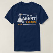 Iam a Agent of Chaos Goose Boerderij Animal Bird G T-shirt (Design voorkant)