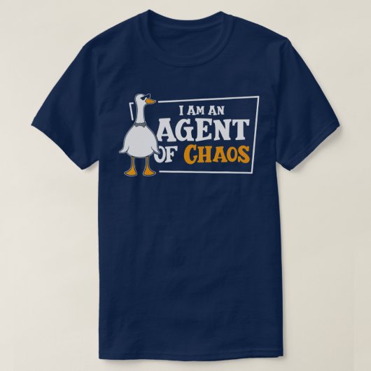 Iam a Agent of Chaos Goose Boerderij Animal Bird G T-shirt (Design voorkant)