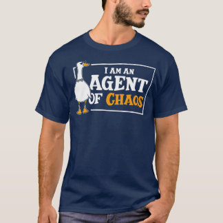 Iam a Agent of Chaos Goose Boerderij Animal Bird G T-shirt