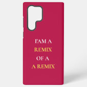I'AM A REMIX OF A REMIX SAMSUNG GALAXY HOESJE (Achterkant)