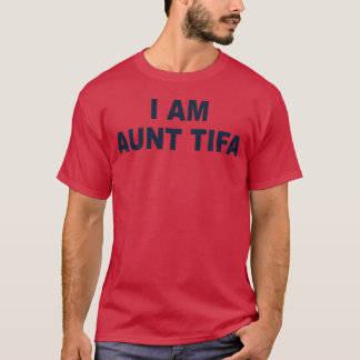 IAmAuntTifa creatief grappig cadeau T-shirt