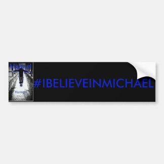#IBELEIVEINMICHAEL Bumpersticker