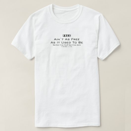 IBONELTD. GRATIS AIN`T ALS GRATIS T-shirt (Design voorkant)