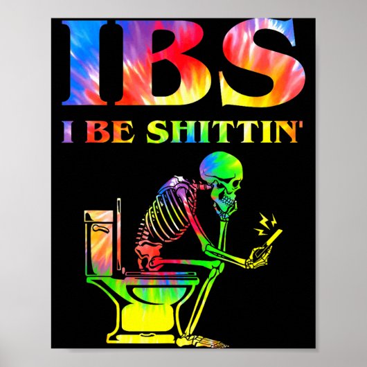Ibs I Be Tin' Funny Skeleton Tie Dye  Poster (Voorkant)