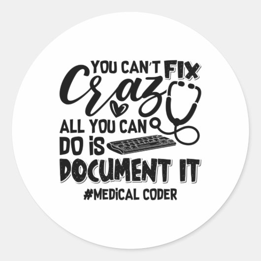 ICD Coding Medical Coder You Can't Fix Crazy Gift Ronde Sticker (Voorkant)