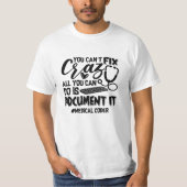ICD Coding Medical Coder You Can't Fix Crazy Gift T-shirt (Voorkant)