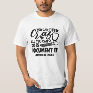 ICD Coding Medical Coder You Can't Fix Crazy Gift T-shirt