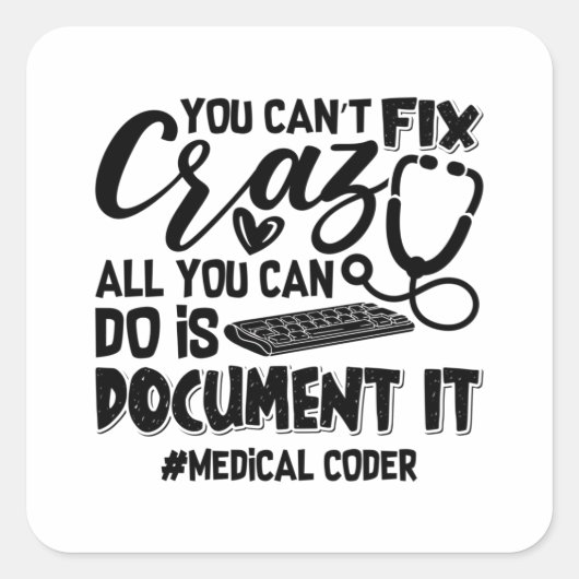 ICD Coding Medical Coder You Can't Fix Crazy Gift Vierkante Sticker (Voorkant)