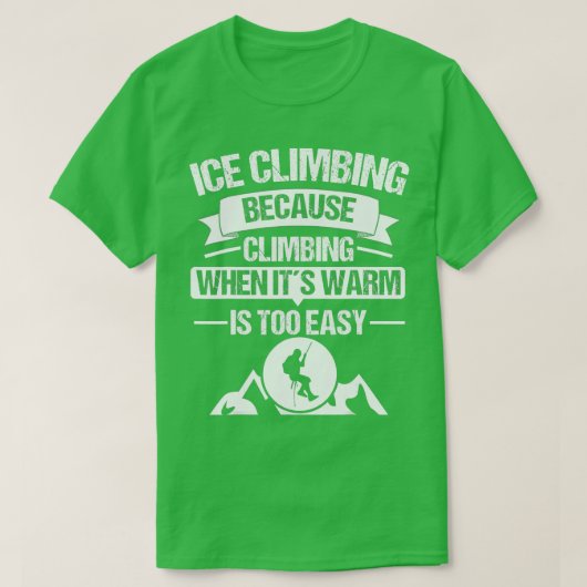 Ice Climber Mountains Climb Ice Climbing Outdoor T-shirt (Design voorkant)