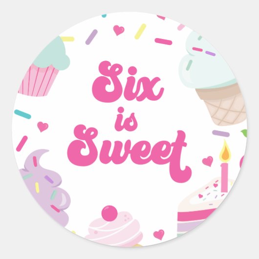 Ice Cream and Cake Six is Sweet 6th Verjaardag Ronde Sticker (Voorkant)