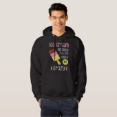 Ice Cream because you are driving me crazy I  Swee Hoodie (Voorkant volledig)