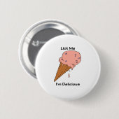 Ice Cream Cone - Lick me Ronde Button 5,7 Cm (Voorkant /achterkant)