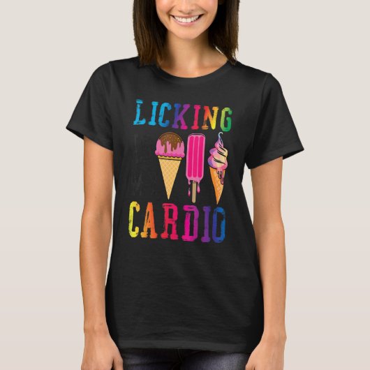 Ice Cream Cone Licking is My Cardio T-shirt (Voorkant)