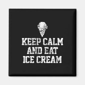 Ice Cream Keep Calm Motivatie  Gift Magneet (Voorkant)