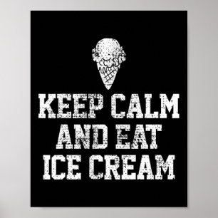 Ice Cream Keep Calm Motivatie  Gift Poster