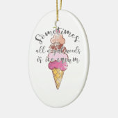 Ice Cream Lover Gift Girl heeft ijscream nodig Keramisch Ornament (Links)