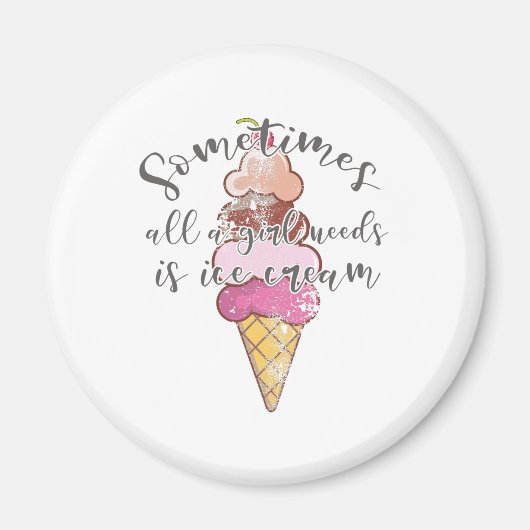 Ice Cream Lover Gift Girl heeft ijscream nodig Magneet (Voorkant)