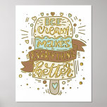 Ice Cream maakt alles beter - Lettering Folie Afdrukken<br><div class="desc">Dit prachtige poster is voorzien van de inspirerende uitspraak "Ice crème maakt alles beter" in prachtige letters, geplaatst tegen een verbluffende achtergrond van folie. Dit poster, dat op papier van hoge kwaliteit is gedrukt, is een perfecte aanvulling op het collectie van een ijsje. Het is verkrijgbaar in verschillende formaten die...</div>