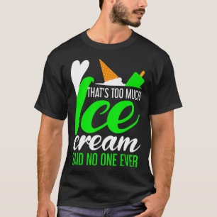 Ice Cream Truck te veel ijs Cream T-shirt