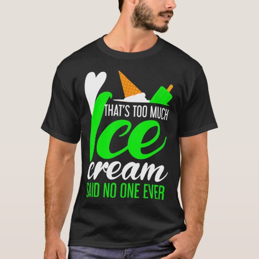 Ice Cream Truck te veel ijs Cream T-shirt (Voorkant)