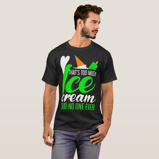 Ice Cream Truck te veel ijs Cream T-shirt (Voorkant volledig)