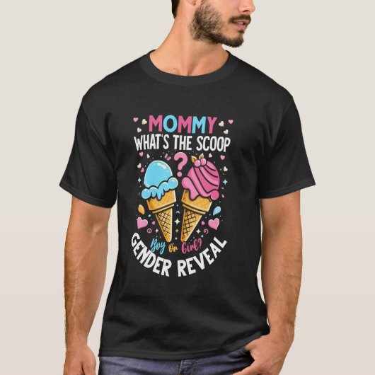 Ice Cream Whats The Scoop Geslacht Onthullen Mama T-shirt (Voorkant)