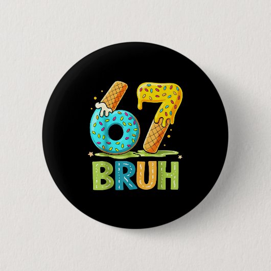 Ice Drip Bruh 67 Six Seven Cream Tee Ronde Button 5,7 Cm (Voorkant)