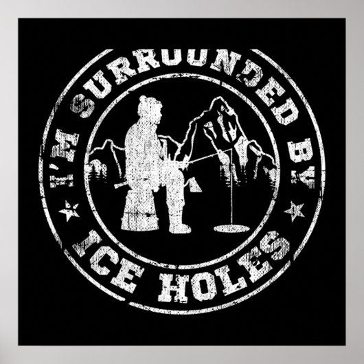 Ice Fishing I'm Surrounded By Ice Holes Poster (Voorkant)