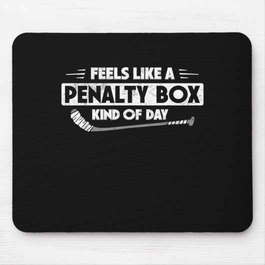 Ice Hockey Feels Like A Penalty Box Kind Of Day Fu Muismat (Voorkant)