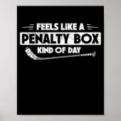 Ice Hockey Feels Like A Penalty Box Kind Of Day Fu Poster (Voorkant)