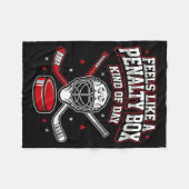 Ice Hockey Funny Feels Like A Penalty Box Kind Of  Fleece Deken (Voorkant (Horizontaal))