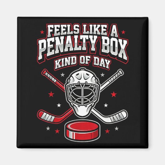 Ice Hockey Funny Feels Like A Penalty Box Kind Of  Magneet (Voorkant)