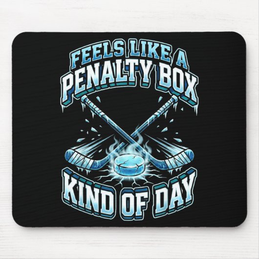 Ice Hockey Funny Feels Like A Penalty Box Kind Of Muismat (Voorkant)