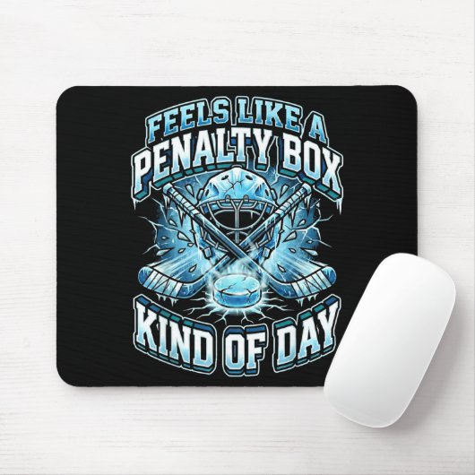 Ice Hockey Funny Feels Like A Penalty Box Kind Of  Muismat (Met muis)