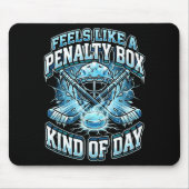Ice Hockey Funny Feels Like A Penalty Box Kind Of  Muismat (Voorkant)