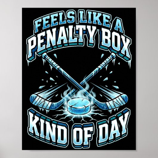 Ice Hockey Funny Feels Like A Penalty Box Kind Of  Poster (Voorkant)
