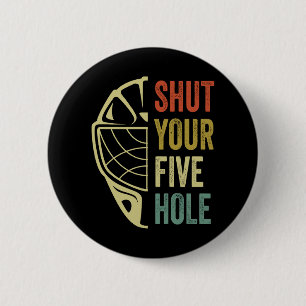 Ice Hockey Goalie Grappig Sluit Je Vijf Hole Retro Ronde Button 5,7 Cm